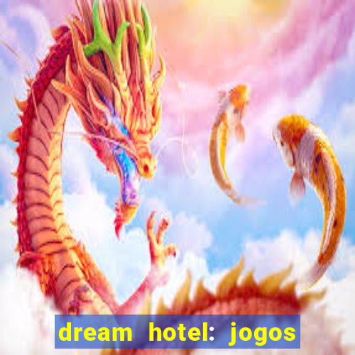 dream hotel: jogos de hotel